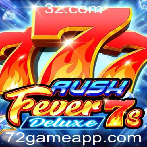 RushFever7sDeluxe: Experimente a Emoção do Jogo com 72game